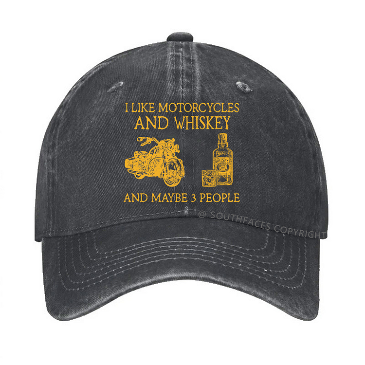 I Like Motorcycles And Whiskey And Maybe 3 People Funny Custom Hat