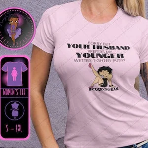 pornhint Pornhint Your husband prefers younger Cuckquean womens tshirt, Cuckold, Cheating, Bull, Creampie, Hotwife, Cuckquean, gift tshirt, swinger, hotwife,
