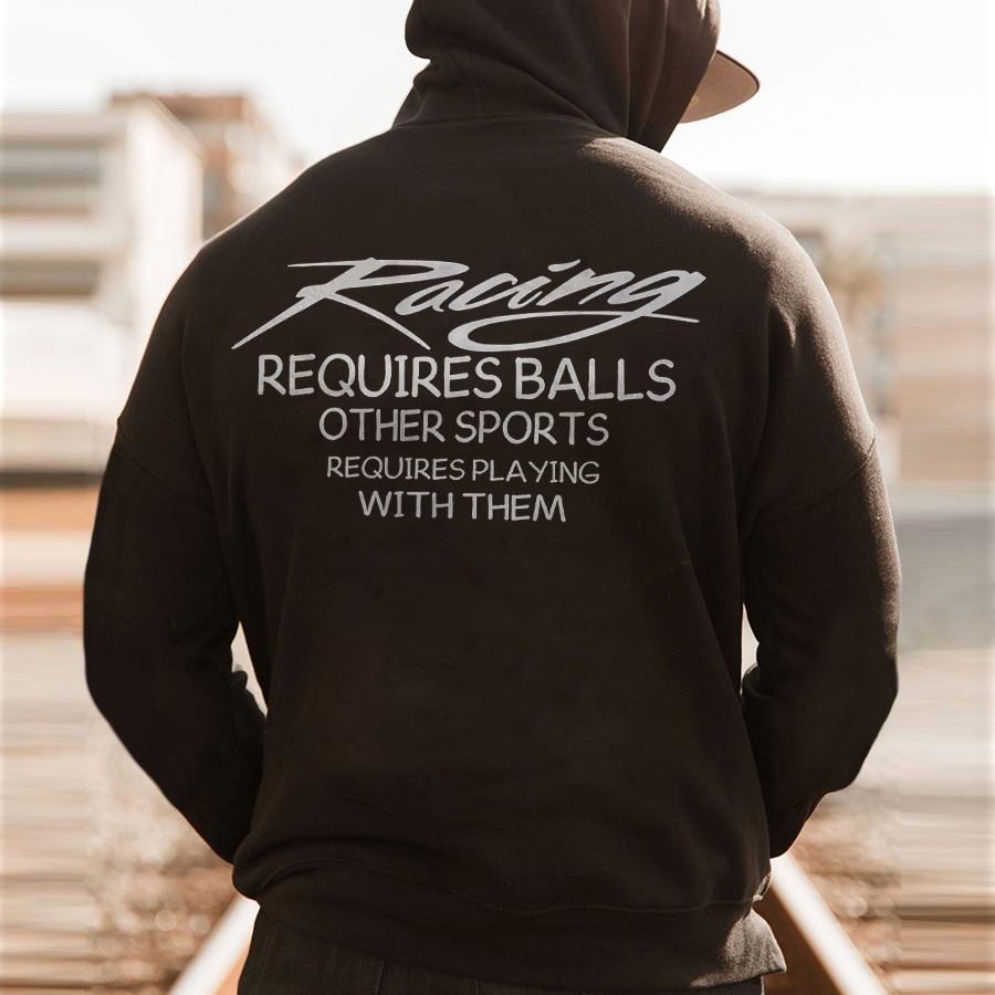 racing-requires-balls-other-sports-requires-playing-with-them-hoodies