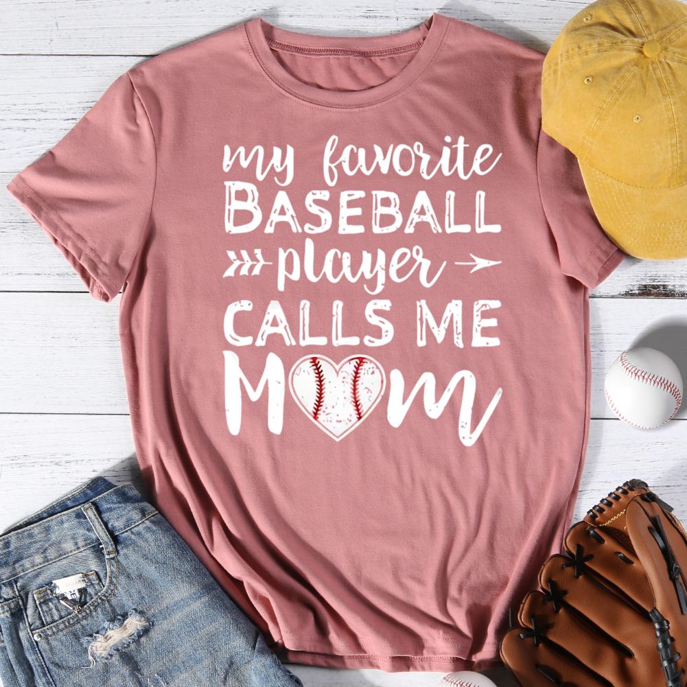 My Favorite Baseball Player Calls Me mom Round Neck T-shirt-0025450-Guru-buzz
