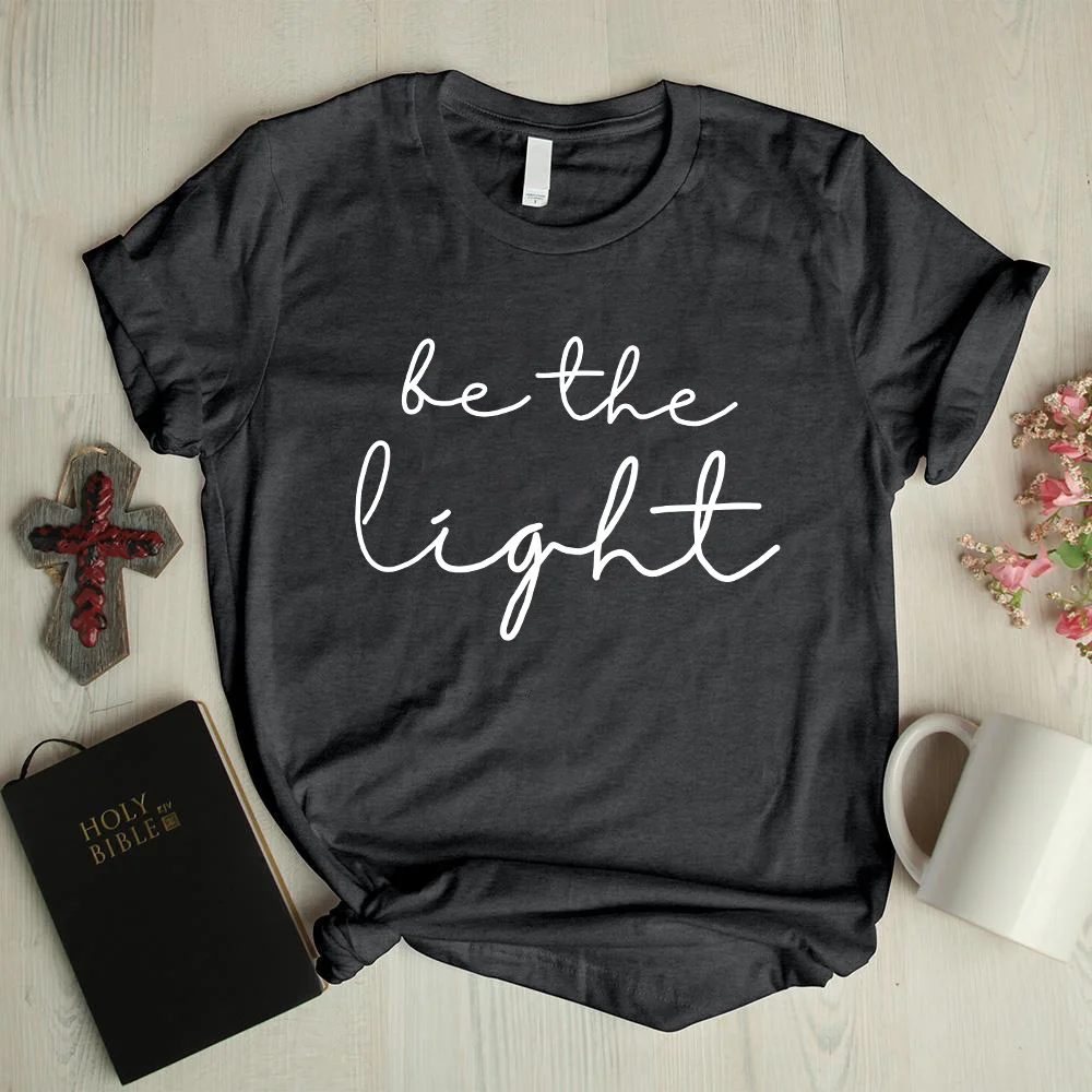 Letter be the light printed summer graphic tees