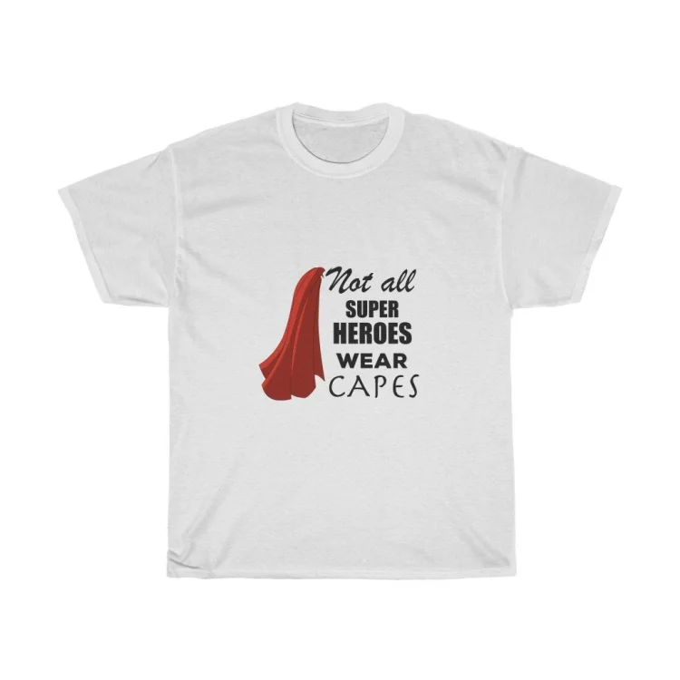 not all superheroes wear capes tshirt