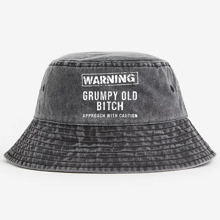 Warning Grumpy Old Bitch Approach With Caution Bucket Hat