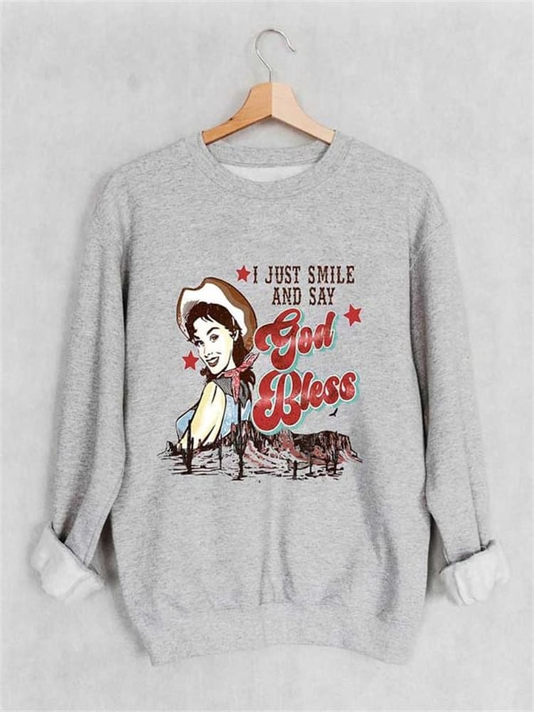 I Just Smile And Say God Bless Print Sweatshirt