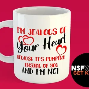 pornhint Pornhint I'm Jealous of Your Heart 11oz or 15oz Ceramic Coffee Mug, naughty, Funny, Gift for Her, Valentine's Day, dirty, FREE SHIPPING