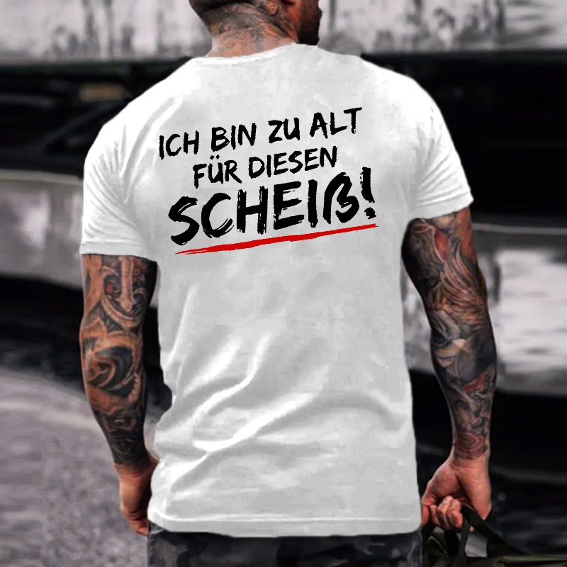 Ich Bin Zu Alt Für Diesen Scheiß Tshirt