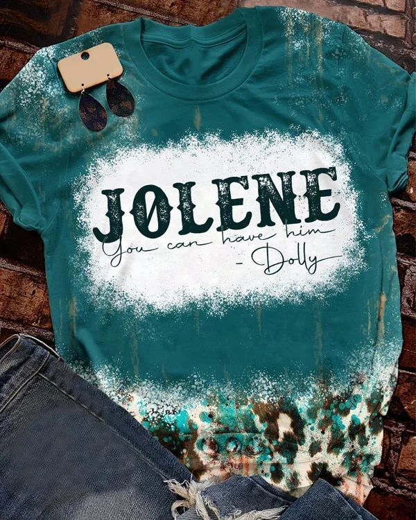 Jolene You Can Have Him Print Short Sleeve T-shirt