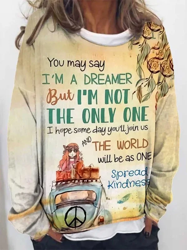 Hippie You May Say I'm A Dreamer But I'm Not The Only One Print Sweatshirt