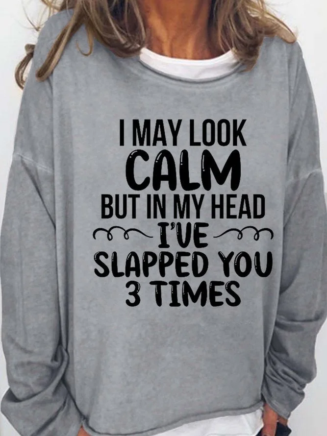Long Sleeve Crew Neck Women's Funny I May Look Calm Casual Sweatshirt