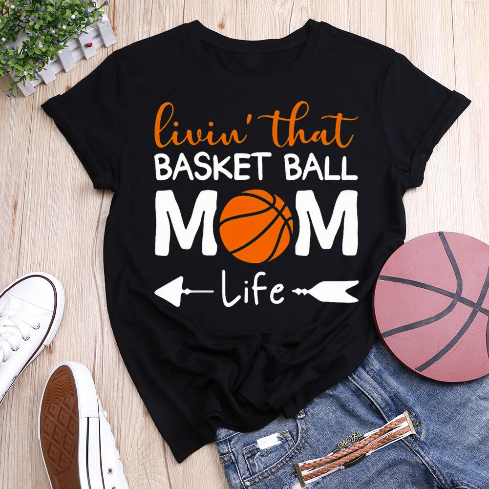 Livin' That Basketball Mom Life Round Neck T-shirt-0021186-Guru-buzz