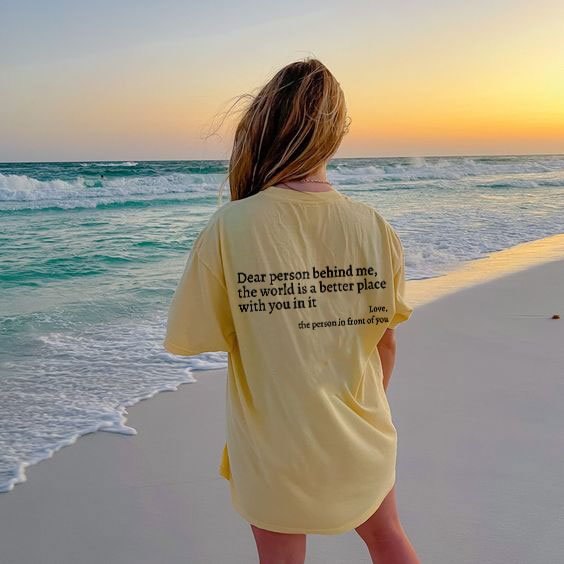 Comstylish Dear Person Behind Me,The World Is A Better Place With You In It Print T-Shirt