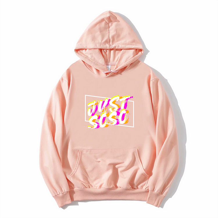 Unisex Just So So Hoodie New Arrival Winter Hoodie Pink