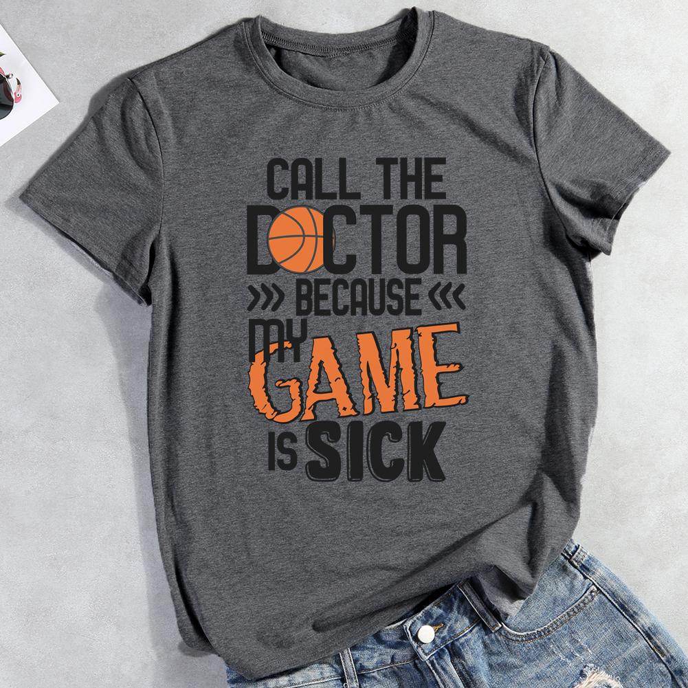 Call the doctor because my game is sick funny T-Shirt-011647-Guru-buzz