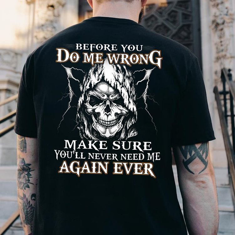 "You'll Never Need Me Again Ever" Fun Print Casual Men's Fashion T-Shirt