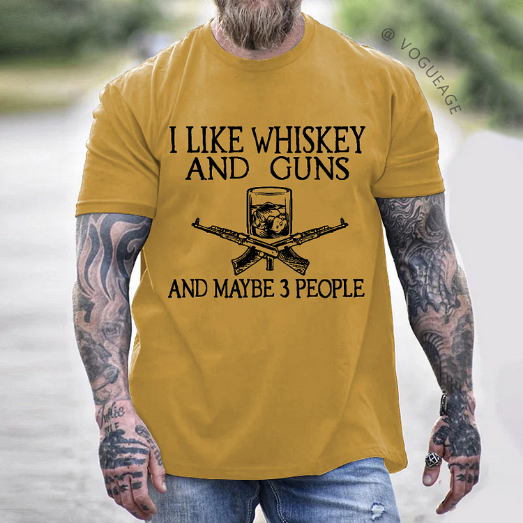 I Like Whiskey And Guns And Maybe 3 People Funny Men's T-shirt