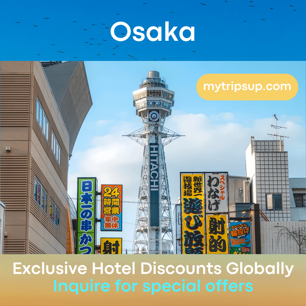 mytripsup Discounts on Luxury Hotel Bookings in Osaka