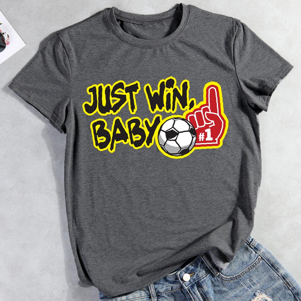 Just Win Baby -Soccer Round Neck T-shirt-0019418-Guru-buzz