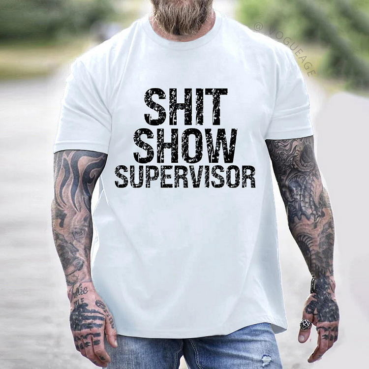Shit Show Supervisor Funny Sarcastic Men's T-shirt