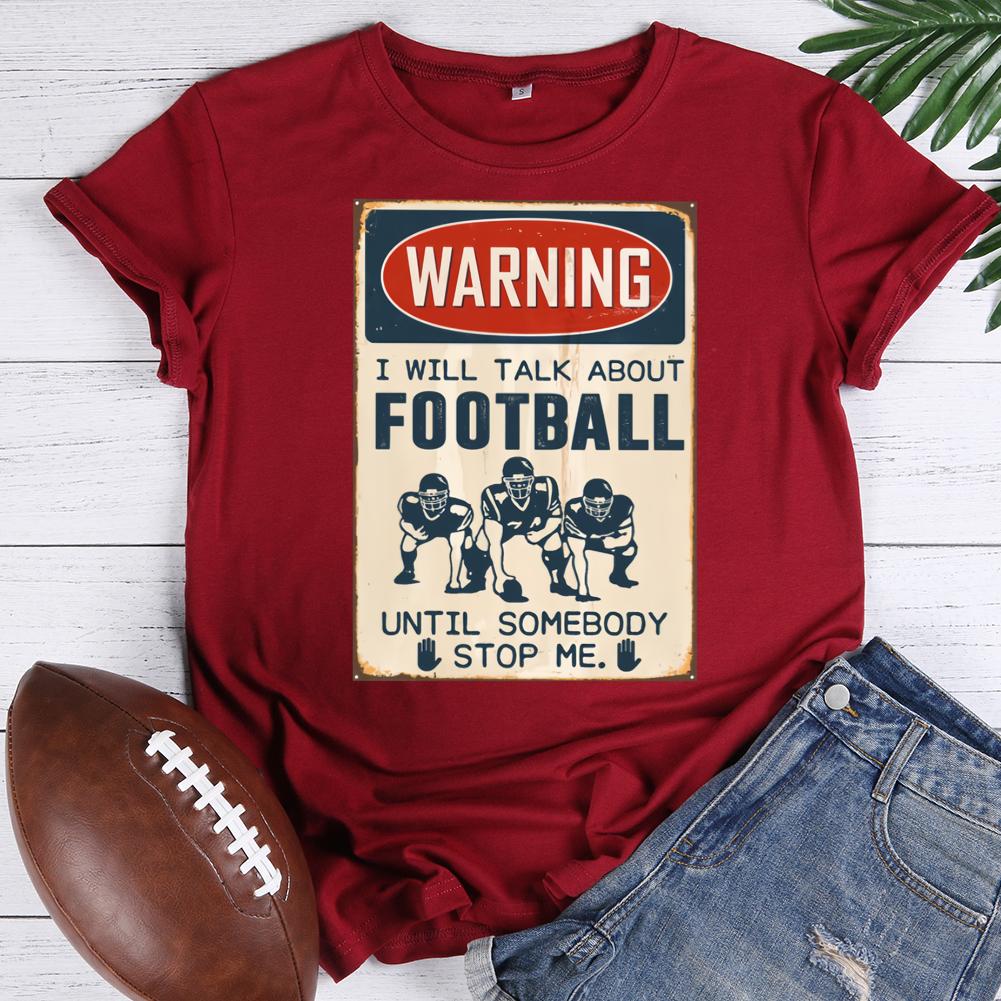 warning i will talk about football until somebody stop me Round Neck T-shirt-0020340-Guru-buzz