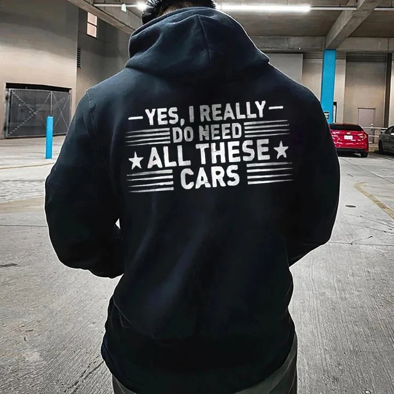 Yes, I Really Do Need All These Cars Hoodie - Devcarry