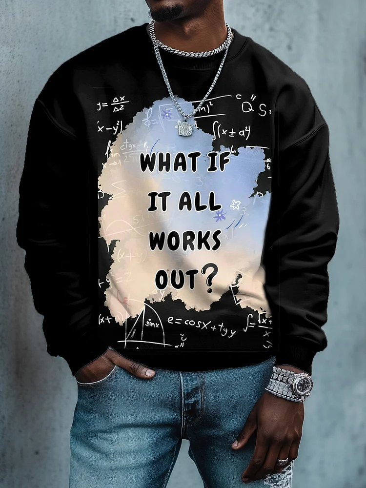 Men's What If It All Works Out Print Casual Sweatshirt