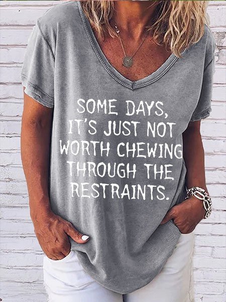 Bestdealfriday Some Days It's Just Not Worth Chewing Through The Restraints Shirt