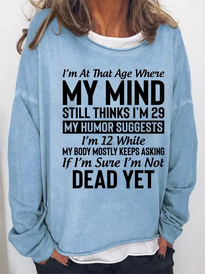 I'm At That Age Graphic Long Sleeve Sweatshirt