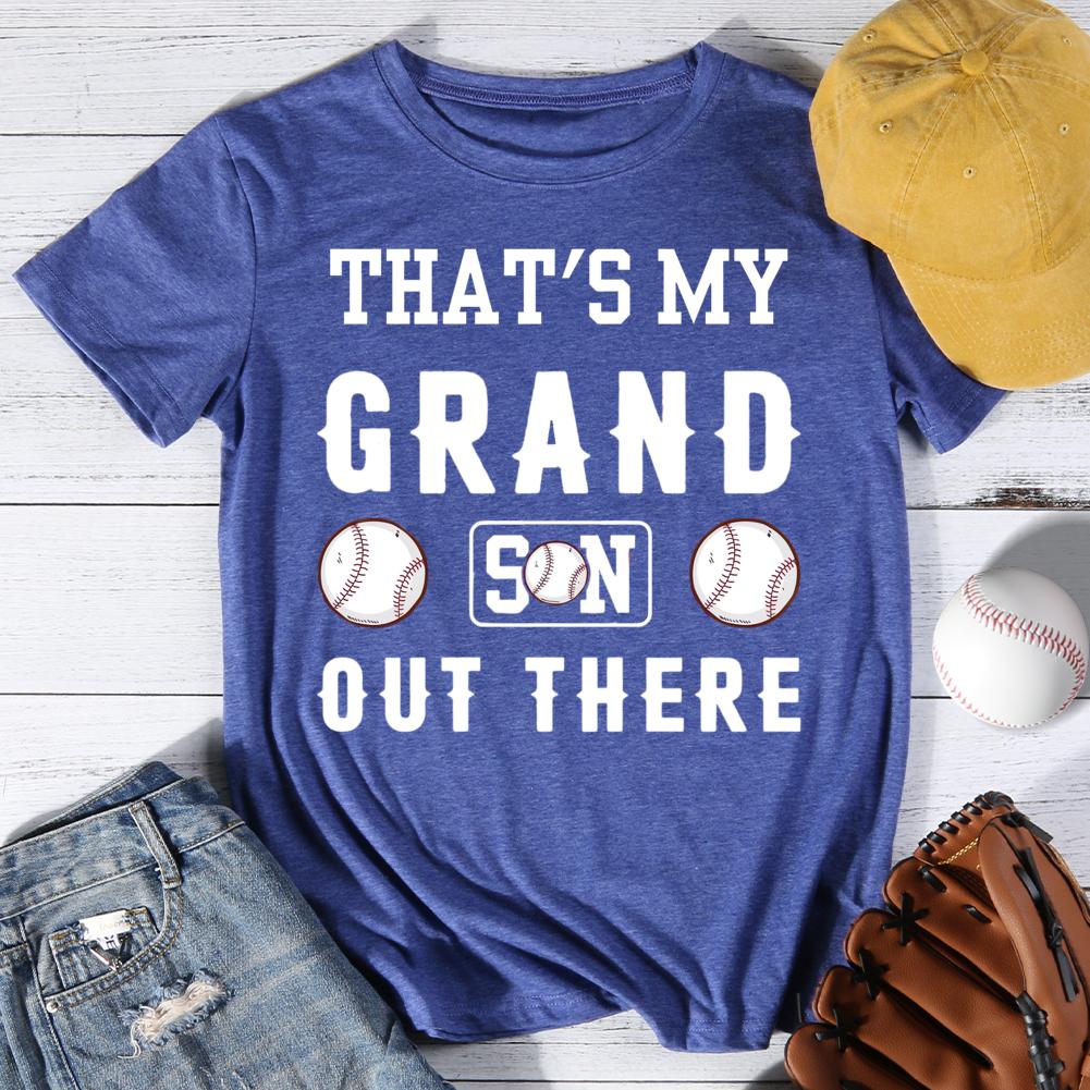 That's my grandson out there Round Neck T-shirt-0025486-Guru-buzz