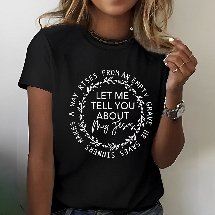 Let me tell you about my Jesus Christian Song T-shirt