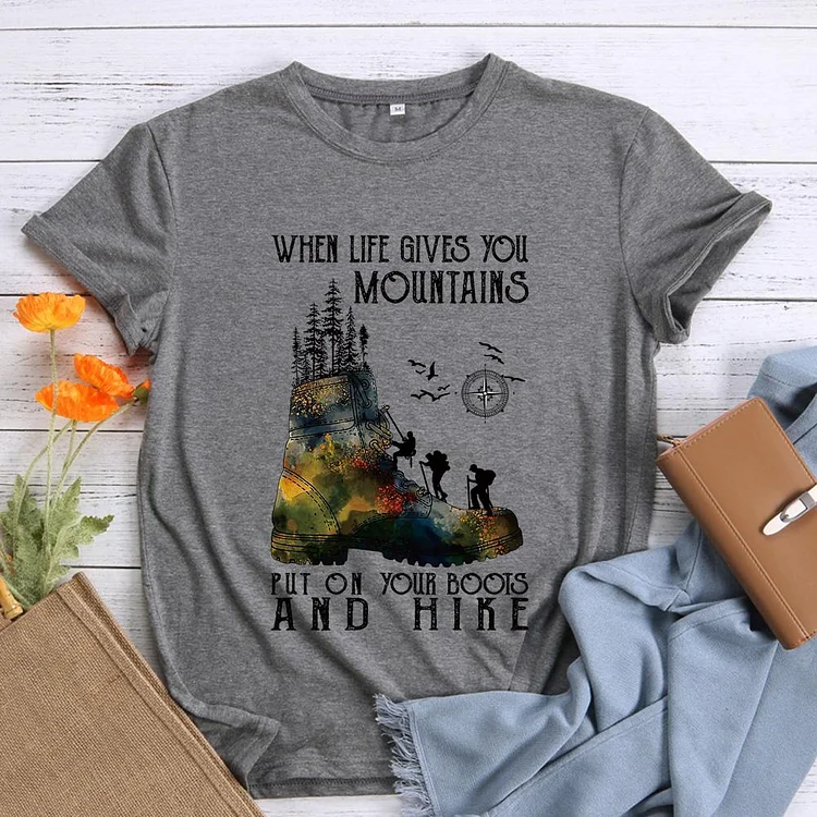 ANB - When life gives you mountains put on your boots and hike Hiking Tee-011030