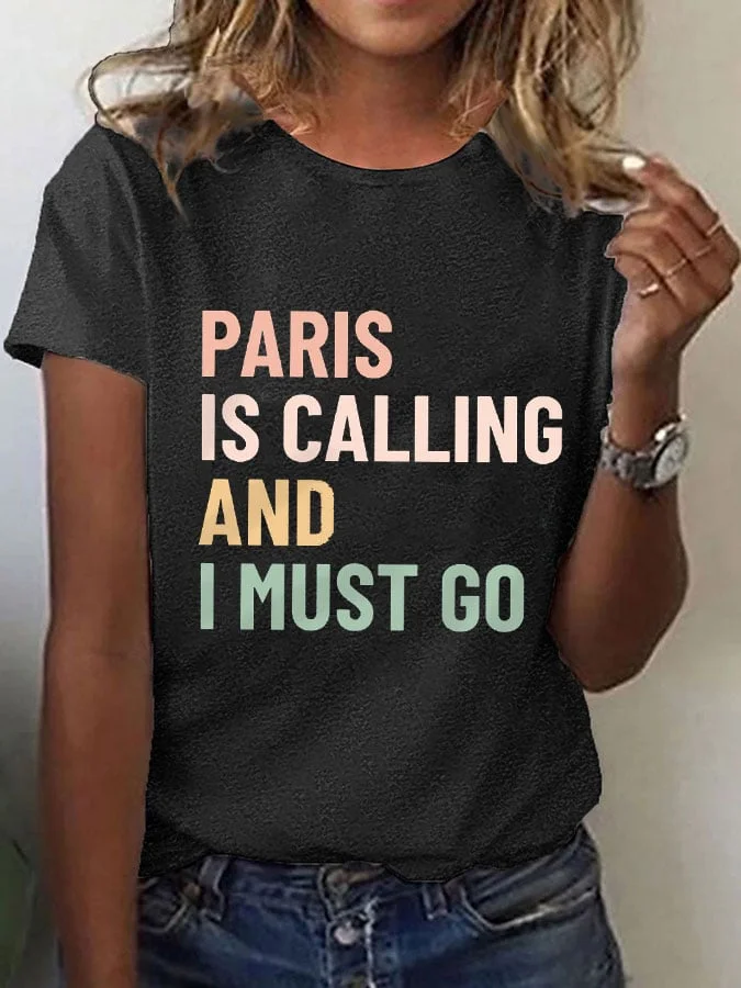 Women's Paris Is Calling And I Must Go Paris Trip T-shirt socialshop