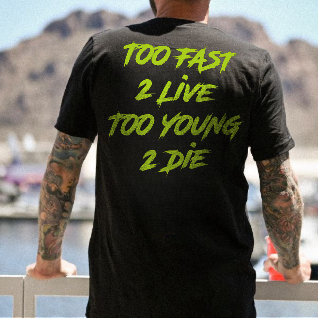 Too Fast To Live Too Young To Die Printed Men's T-shirt - Devcarry