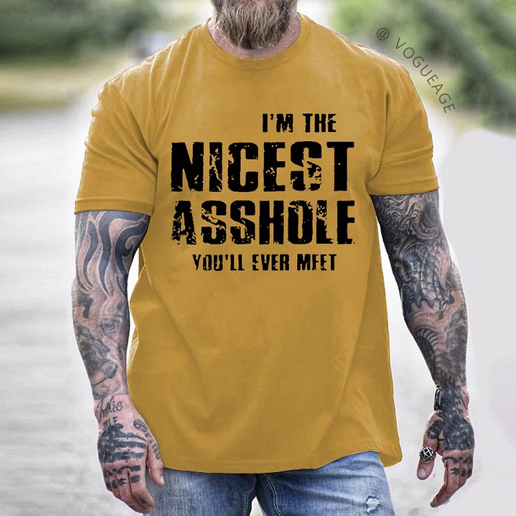 I'm The Nicest Asshole You'll Ever Meet Funny Gift Men's T-shirt