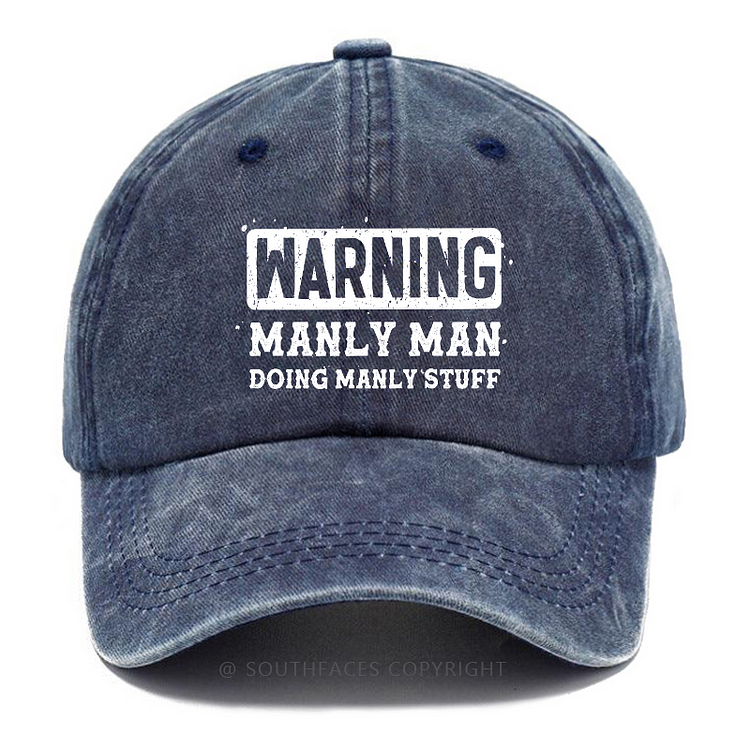 Warning Manly Men Doing Manly Stuff Hat