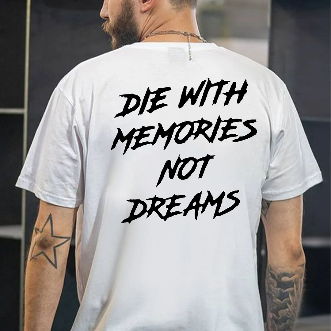 DIE WITH MEMORIES NOT DREAMS White Print T-shirt