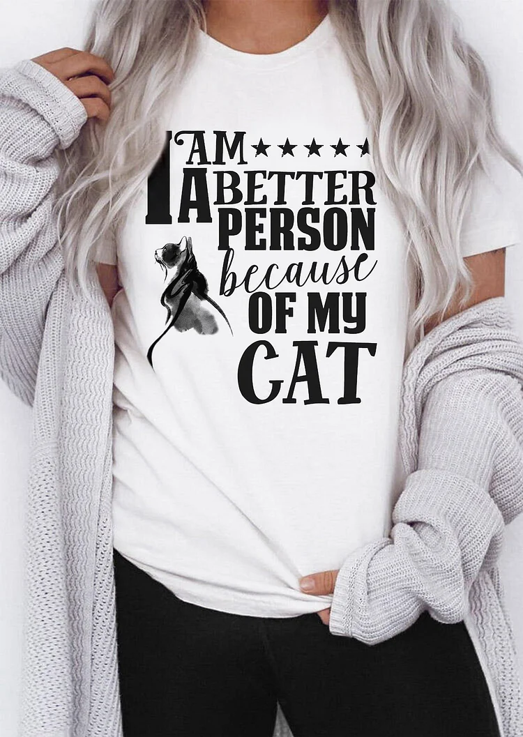Bestdealfriday I Am A Better Person Because Of My Cat Prints Women's T-Shirt