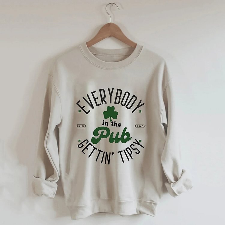 Comstylish Everybody In The Pub Getting Tipsy Sweatshirt