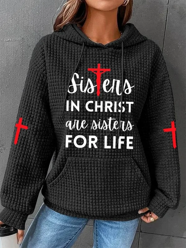 Women's Sisters In Christ Are Sisters For Life Casual Waffle Hoodie