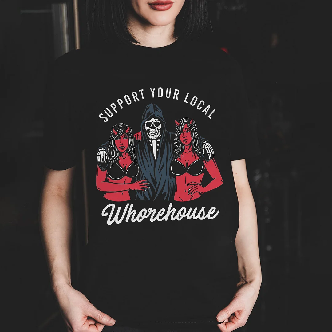 Support Your Local Whorehouse Printed Women's T-shirt -  