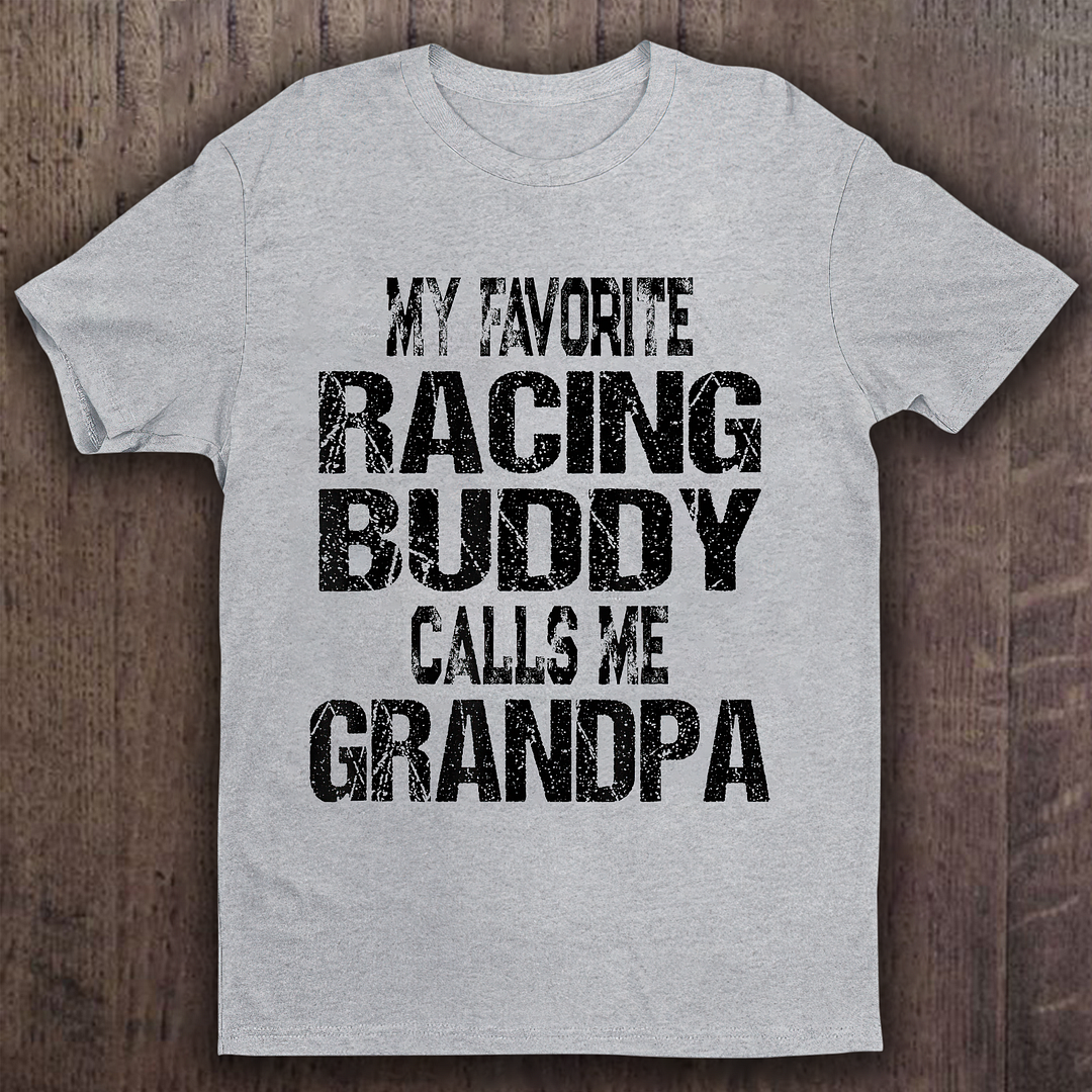 My Favorite Racing Buddy Calls Me Grandpa T-shirt - Devcarry