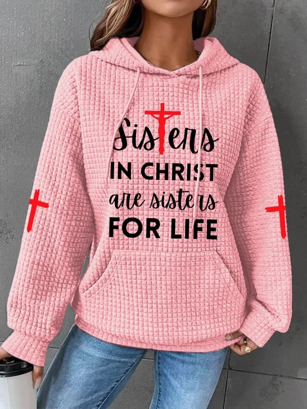 Women's Sisters In Christ Are Sisters For Life Casual Waffle Hoodie