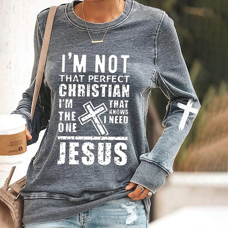VChics VChics Women's I'm Not That Perfect Christian, I'm The One That Knows I Need Jesus Sweatshirt