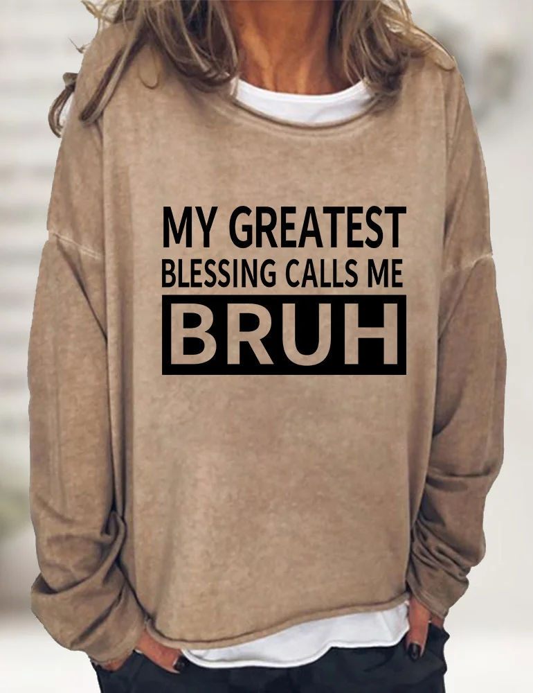 My Greast Blessings Call Me Bruh Sweatshirt