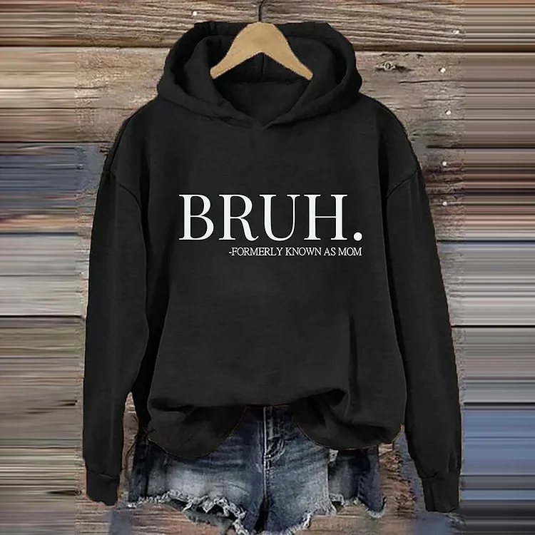 Comstylish Bruh Formerly Known As Mom Hoodie