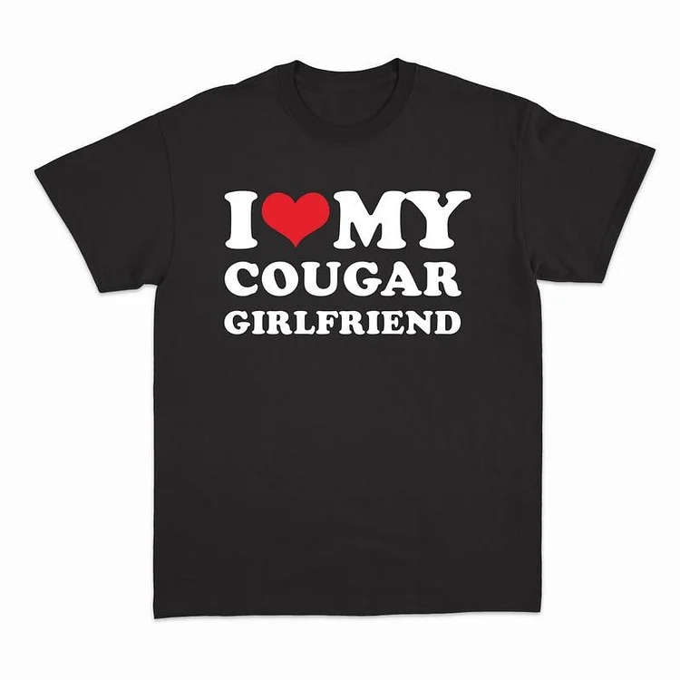 50% OFF🔥 I Love My Cougar Girlfriend T-Shirt
