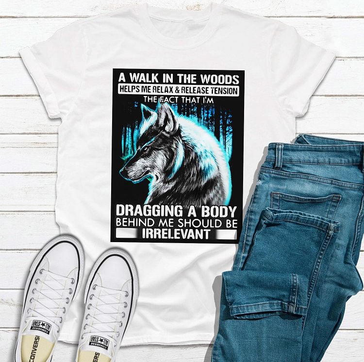 Bestdealfriday A Walk In The Woods Helps Me Relax And Release Tension The Fact Wolf Women's T-Shirt