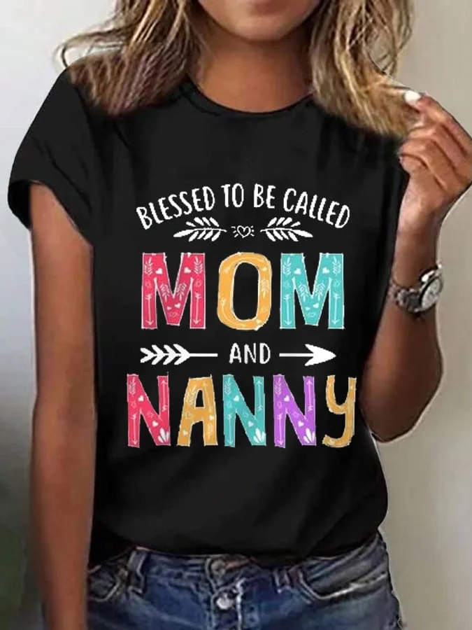 Women's Funny Blessed To Be Called Mom And Nanny Casual Tee socialshop