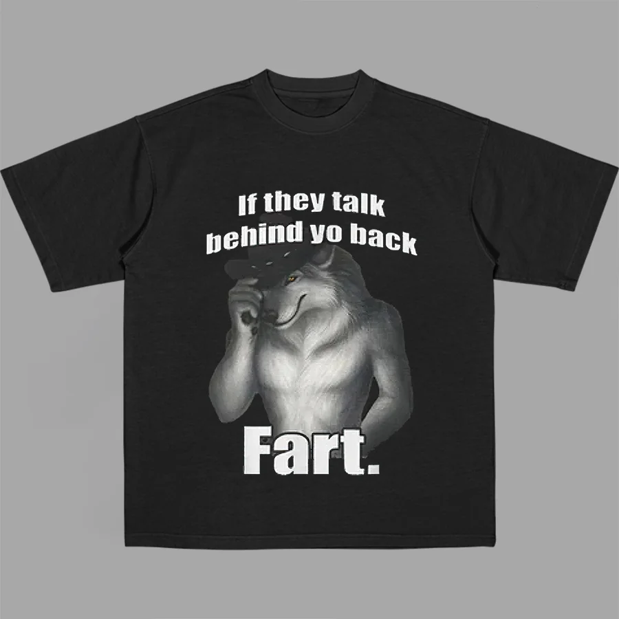 If They Talk Behind Yo Back Fart Printed Unisex Oversized T-shirt - Devcarry