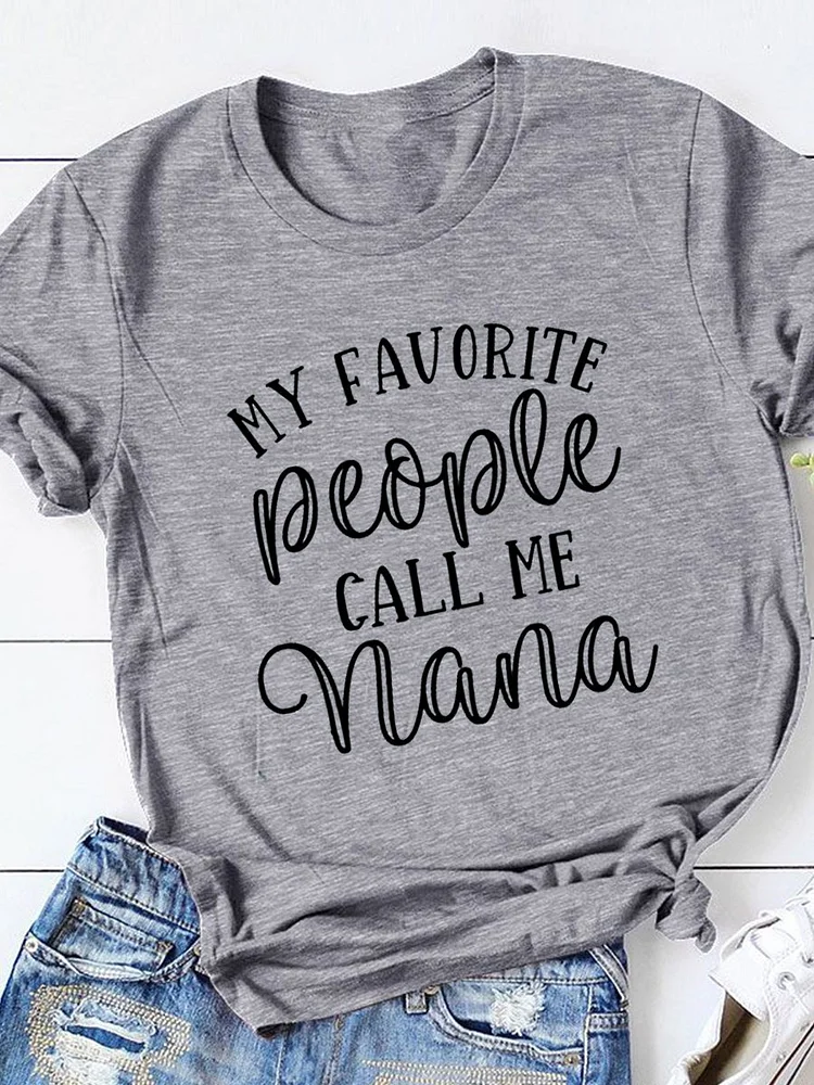 Bestdealfriday My Favorite People Call Me Nana Short Sleeve Letter Woman's T-Shirts Tops