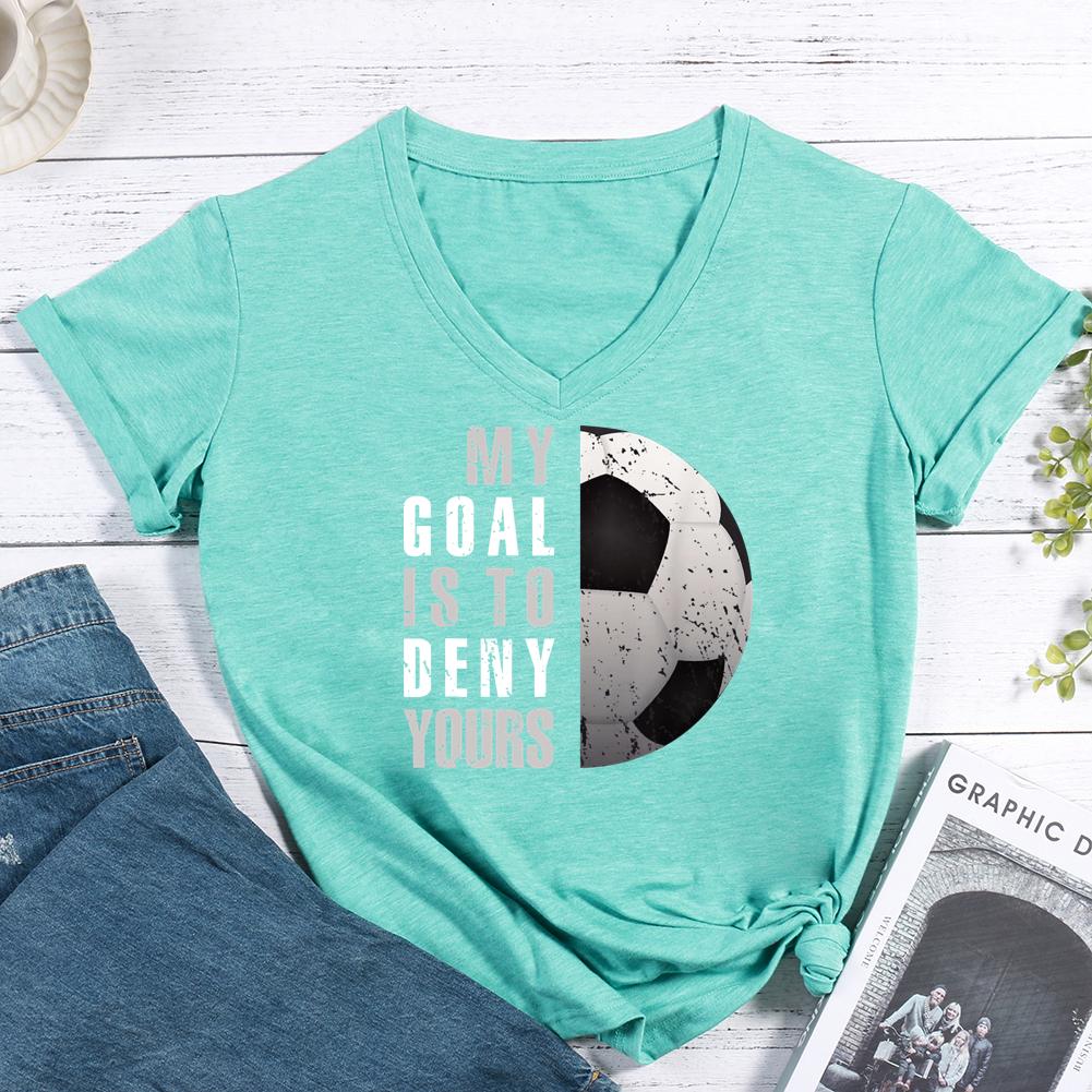 My Goal Is To Deny Yours Soccer V-neck T Shirt-Guru-buzz